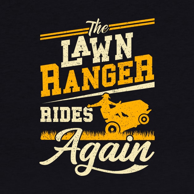 Lawn Ranger Rides Again Gardener Gift by Delightful Designs